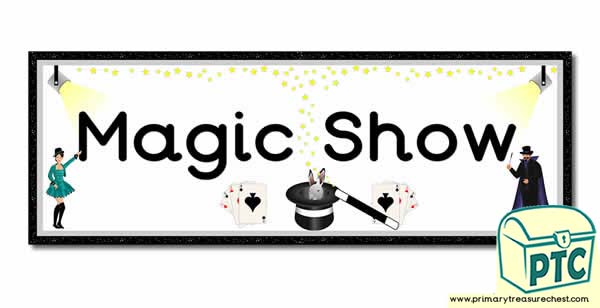  'Magic Show' Display Heading/ Classroom Banner