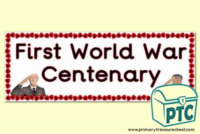 'First World War Centenary' Display Heading/ Classroom Banner