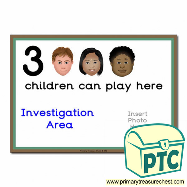 Investigation Area Sign - Add Your Own Image - 3 children can play here - Classroom Organisation Poster