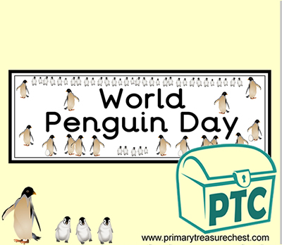 'World Penguin Day' Display Heading/ Classroom Banner
