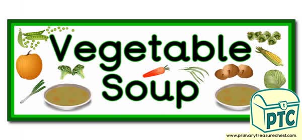 'Vegetable Soup' Display Heading/ Classroom Banner