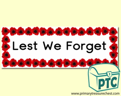 Lest We Forget Display banner with a  poppy border. 2 X A4 sheets. 