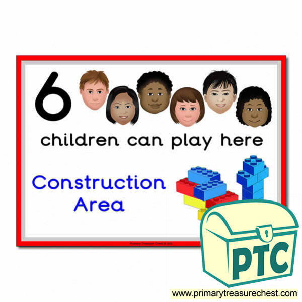 Construction Area Sign - Images Provided - 6 children can play here - Classroom Organisation Poster