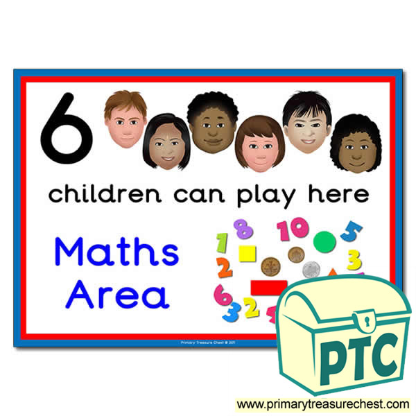 Maths Area Sign - Images Provided - 6 children can play here - Classroom Organisation Poster