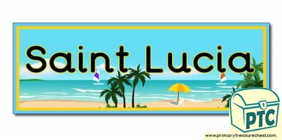 'Saint Lucia' Display Heading /Classroom Banner 