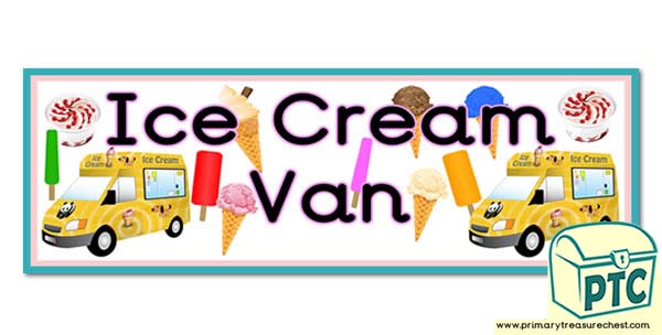 'Ice Cream Van' Display Heading/ Classroom Banner