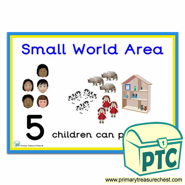 Small World Area Sign - Number Pattern Images Provided  '5 children can play here' - Classroom Organisation Poster