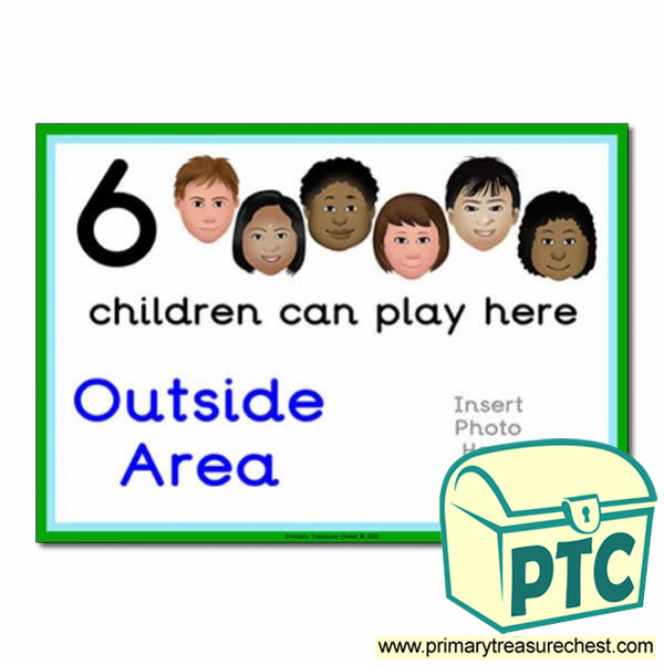 Outside Area Sign - Add Your Own Image - 6 children can play here - Classroom Organisation Poster