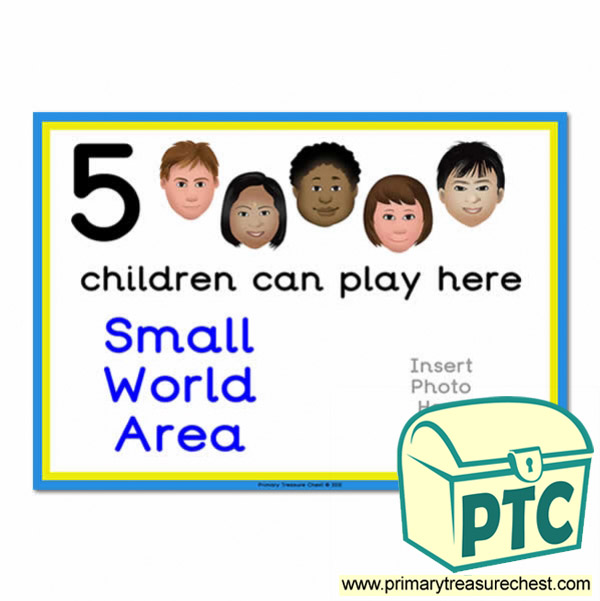 Small World Area Sign - Add Your Own Image - 5 children can play here - Classroom Organisation Poster