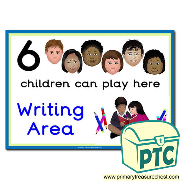 Writing Area Sign - Images Provided - 6 children can play here - Classroom Organisation Poster