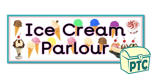'Ice Cream Parlour' Display Heading/ Classroom Banner