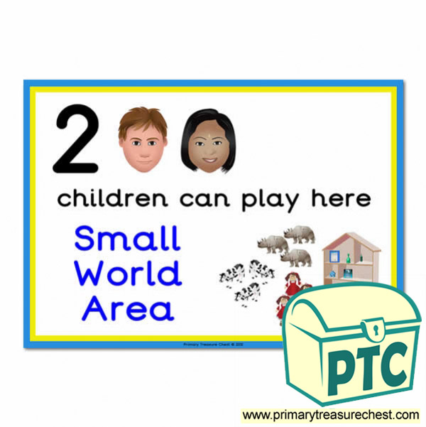 Small World Area Sign - Images Provided - 2 children can play here - Classroom Organisation Poster