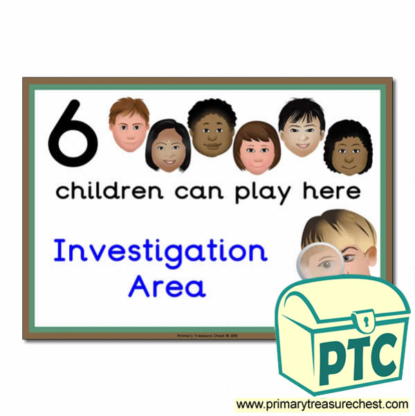Investigation Area Sign - Images Provided - 6 children can play here - Classroom Organisation Poster
