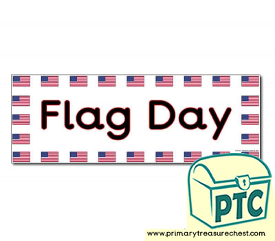 'Flag Day' Display Heading/ Classroom Banner
