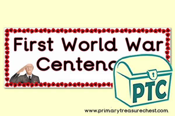 'First World War Centenary' Display Heading/ Classroom Banner