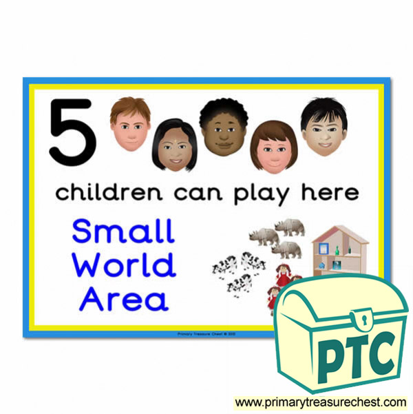 Small World Area Sign - Images Provided - 5 children can play here - Classroom Organisation Poster