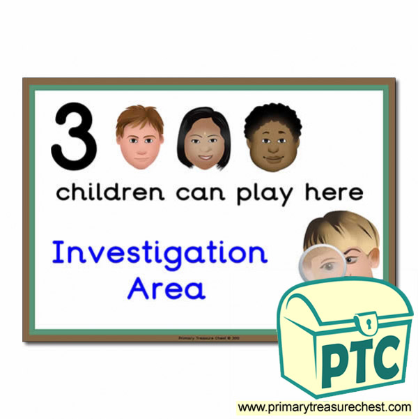 Investigation Area Sign - Images Provided - 3 children can play here - Classroom Organisation Poster