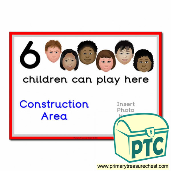 Construction Area Sign - Add Your Own Image - 6 children can play here - Classroom Organisation Poster