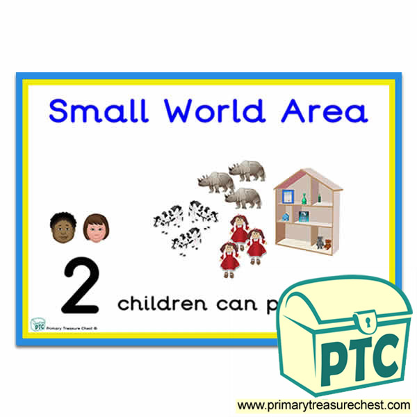 Small World Area Sign - Number Pattern Images Provided  '2 children can play here' - Classroom Organisation Poster