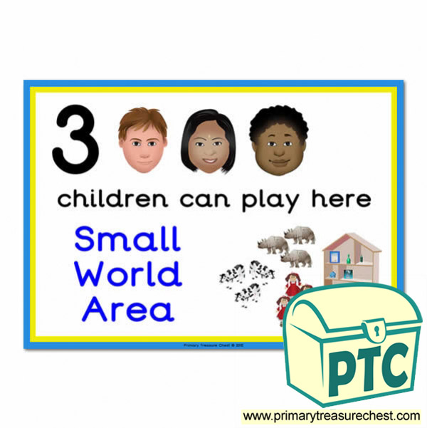 Small World Area Sign - Images Provided - 3 children can play here - Classroom Organisation Poster