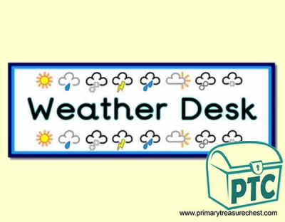 'Weather Desk' Display Heading/ Classroom Banner