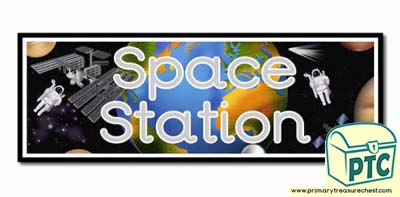  'Space Station' Display Heading/ Classroom Banner