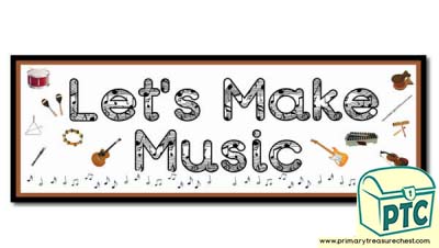 'Let's Make Music' Display Heading/ Classroom Banner