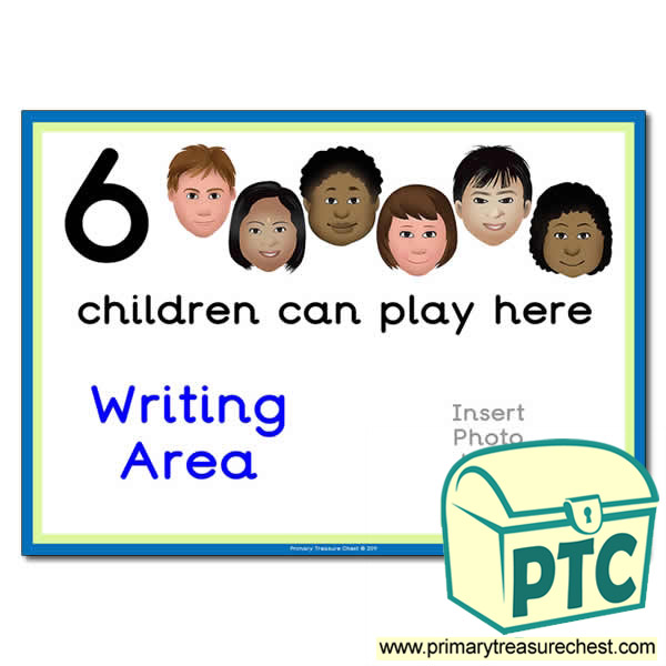 Writing Area Sign - Add Your Own Image - 6 children can play here - Classroom Organisation Poster