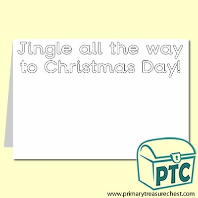 Jingle all the Way to Christmas Day! Colouring Card A5