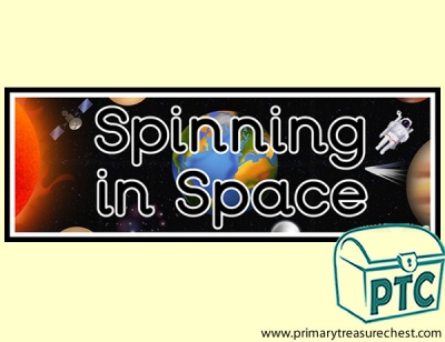  'Spinning in Space' Display Heading/ Classroom Banner