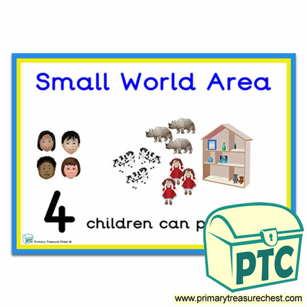 Small World Area Sign - Number Pattern Images Provided  '4 children can play here' - Classroom Organisation Poster