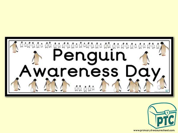 'Penguin Awareness Day' Display Heading/ Classroom Banner