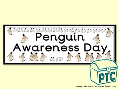'Penguin Awareness Day' Display Heading/ Classroom Banner