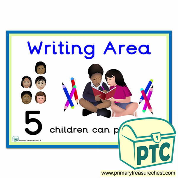 Writing Area Sign - Number Pattern Images Provided  '5 children can play here' - Classroom Organisation Poster