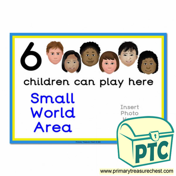 Small World Area Sign - Add Your Own Image - 6 children can play here - Classroom Organisation Poster