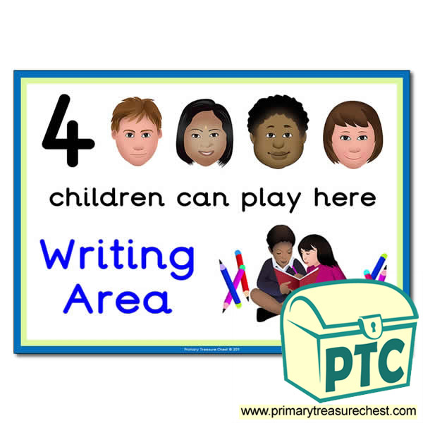 Writing Area Sign - Images Provided - 4 children can play here - Classroom Organisation Poster