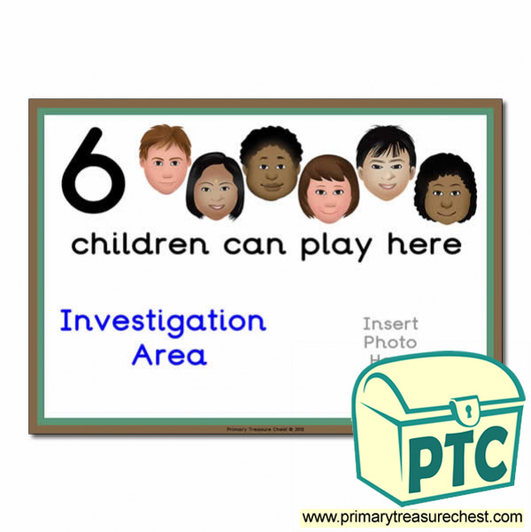 Investigation Area Sign - Add Your Own Image - 6 children can play here - Classroom Organisation Poster
