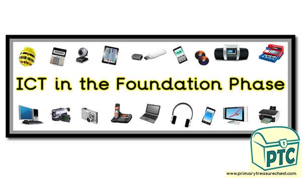 'ICT in the Foundation Phase' Display Heading/ Classroom Banner