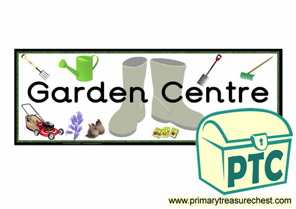 Garden Centre' Display Heading /Classroom Banner - Primary Treasure 